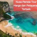 Nusa Penida Tour Pelayanan dan harga Yang Terbaik